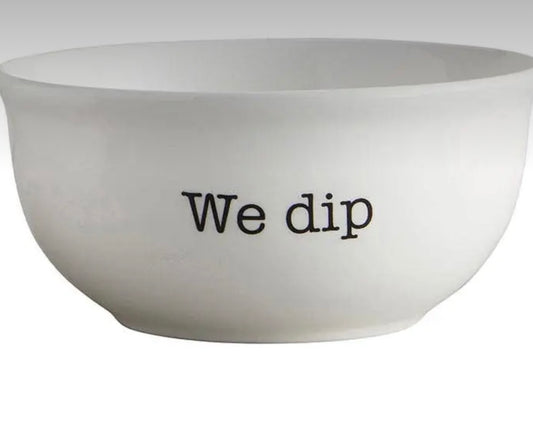 We Dip Bowl